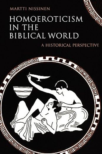 homoeroticism in the biblical world,a historical perspective