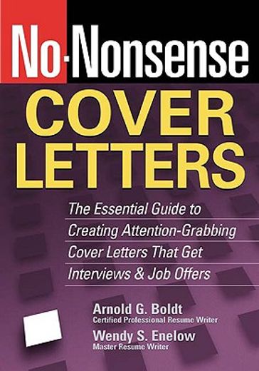 No-Nonsense Cover Letters: The Essential Guide to Creating Attention-Grabbing Cover Letters That Get Interviews & Job Offers (in English)