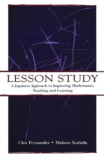 lesson study,a japanese approach to improving mathematics teaching and learning