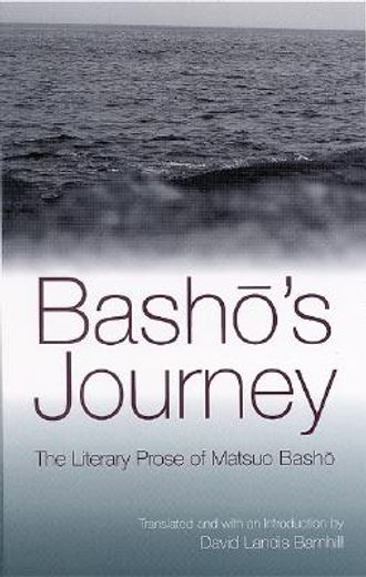 basho´s journey,the literary prose of matsuo basho