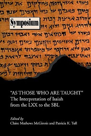 "as those who are taught",the interpretation of isaiah from the lxx to the sbl