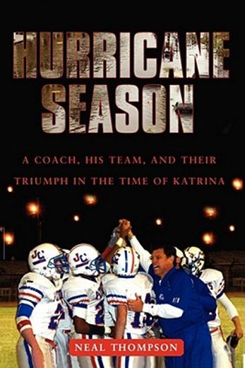 hurricane season,a coach, his team, and their triumph in the time of katrina (en Inglés)