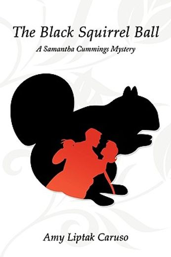 the black squirrel ball,a samantha cummings mystery