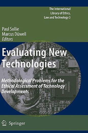evaluating new technologies,methodological problems for the ethical assessment of technology developments.