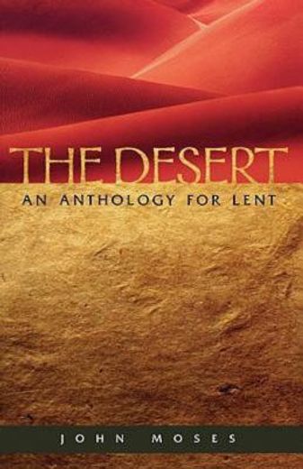 the desert,an anthology for lent