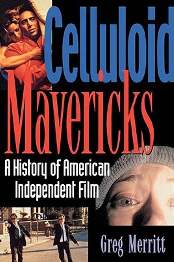 celluloid mavericks,a history of american independent film