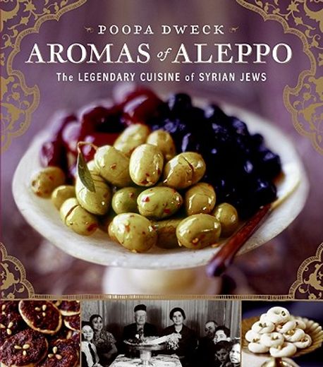 aromas of aleppo,the legendary cuisine of syrian jews