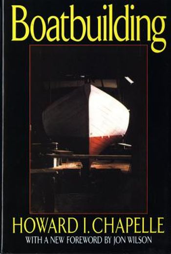 boatbuilding,a complete handbook of wooden boat construction