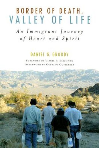 border of death, valley of life,an immigrant journey of heart and spirit
