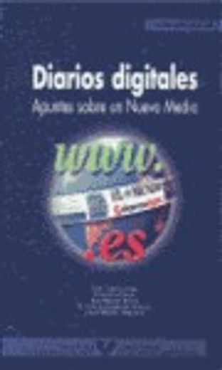 Diarios digitales. Apuntes sobre un nuevo medio (Serie de Comunicación) (in Spanish)