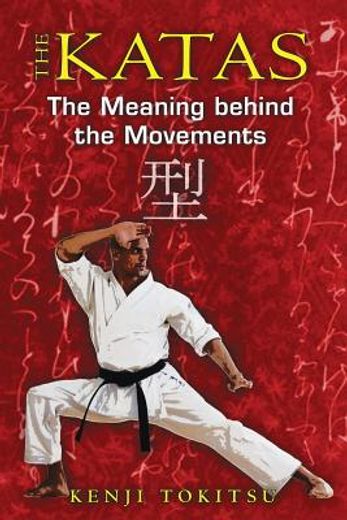 the katas,the meaning behind the movements