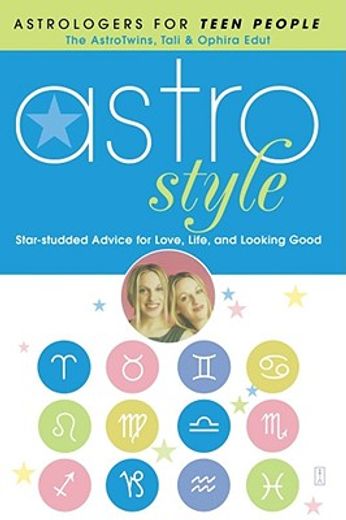 astrostyle,star-studded advice for love, life, and looking good (en Inglés)