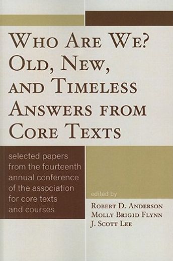 who are we?,old, new, and timeless answers from core texts: selected papers from the fourteenth annual conferenc