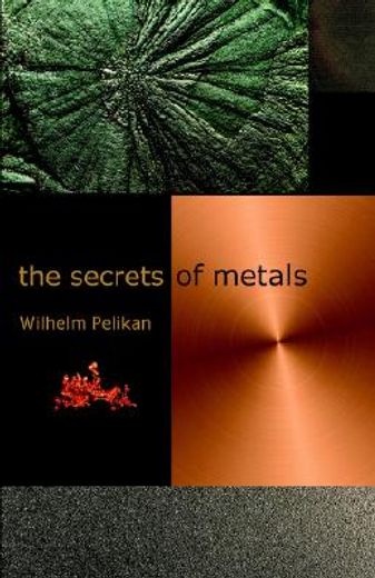 The Secrets of Metals (en Inglés)