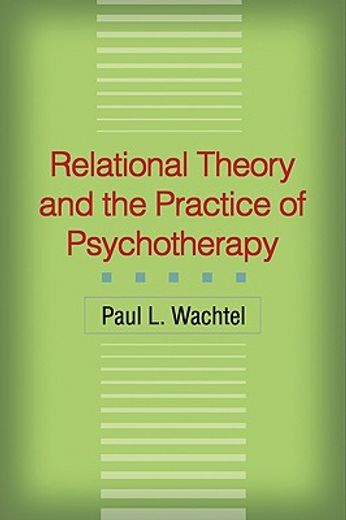 Relational Theory and the Practice of Psychotherapy (en Inglés)