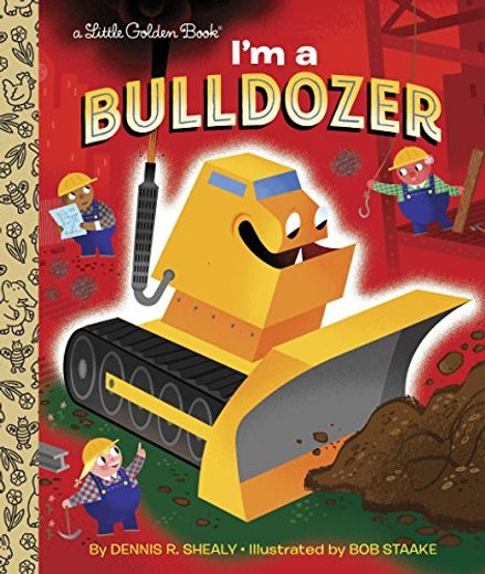 I'm a Bulldozer (Little Golden Book) (en Inglés)