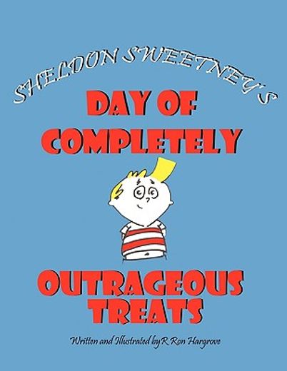 sheldon sweetney´s day of completely outrageous treats