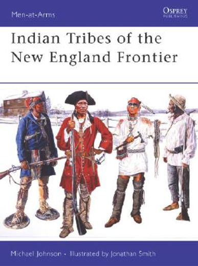 Indian Tribes of the New England Frontier (en Inglés)
