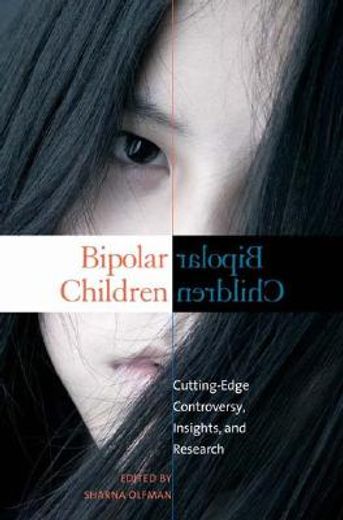 bipolar children,cutting-edge controversy, insights, and research