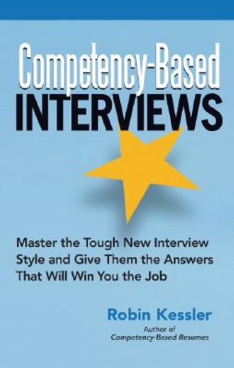 competency-based interviews,master the tough new interview style and give them the answers that will win you the job