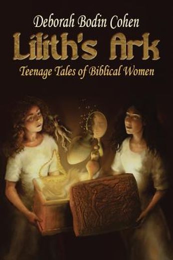 lilith´s ark,teenage tales of biblical women