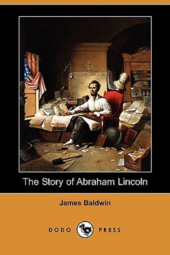 the story of abraham lincoln (dodo press)