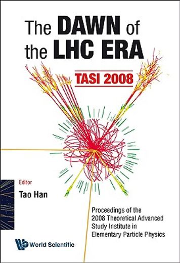the dawn of the lhc era,tasi 2008, proceedings of the 2008 theoretical advanced study institute in elementary particle physi