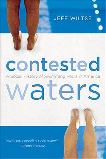 contested waters,a social history of swimming pools in america (en Inglés)