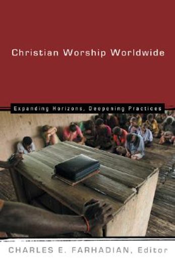 christian worship worldwide,expanding horizons, deepening practices (in English)