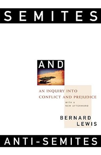 semites and anti-semites,an inquiry into conflict and prejudice