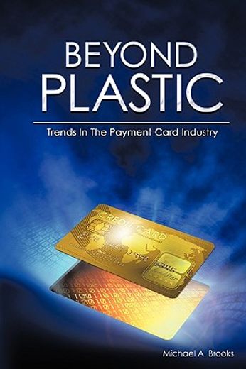 beyond plastic,trends in the payment card industry