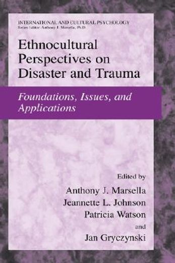 ethnocultural perspectives on disasters and trauma,foundations, issues, and applications