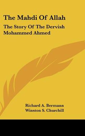 the mahdi of allah,the story of the dervish mohammed ahmed
