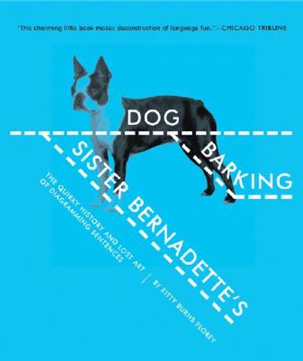 sister bernadette´s barking dog,the quirky history and lost art of diagramming sentences (in English)
