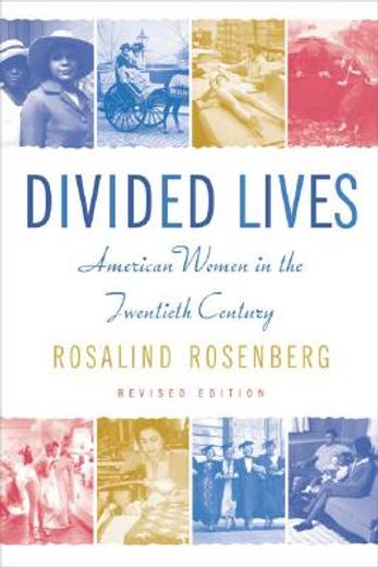 divided lives,american women in the twentieth century (in English)