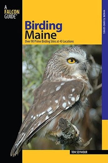 birding maine,over 90 prime birding sites at 40 locations (en Inglés)