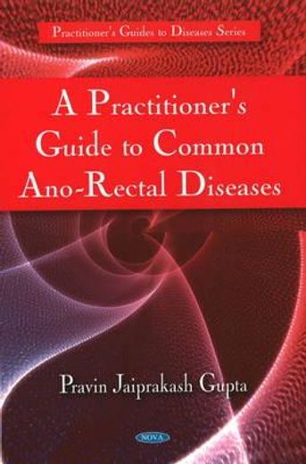 a practitioner´s guide to common ano-rectal diseases