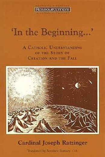 in the beginning...,a catholic understanding of the story of creation and the fall