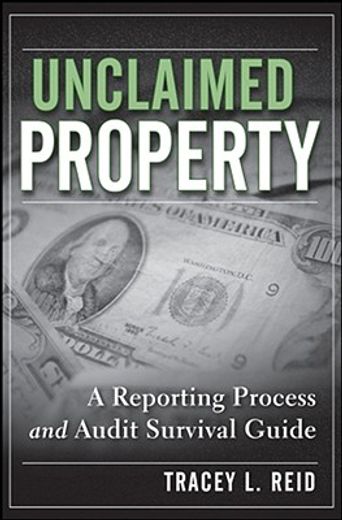 unclaimed property,a reporting process and audit survival guide
