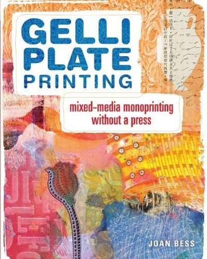 Gelli Plate Printing: Mixed-Media Monoprinting Without a Press (en Inglés)