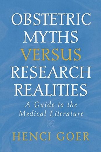obstetric myths versus research realities,a guide to the medical literature