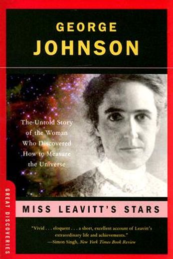 miss leavitt´s stars,the untold story of the woman who discovered how to measure the universe