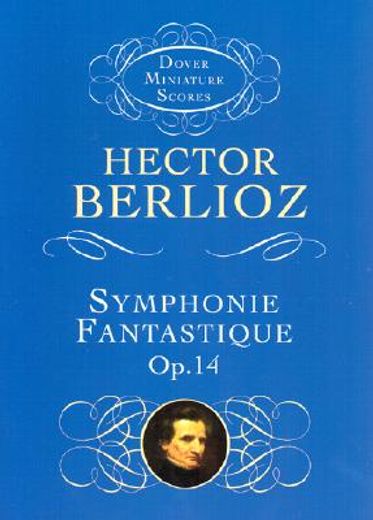 symphonie fantastique,(episode in the life of an artist) : op. 14 (in English)