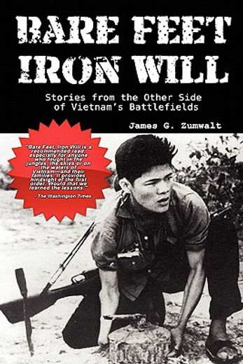 bare feet, iron will stories from the other side of vietnam ` s battlefields (en Inglés)