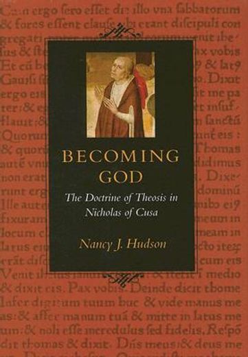 becoming god,the doctrine of theosis in nicholas of cusa (en Inglés)