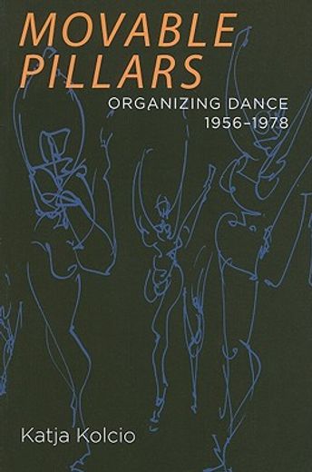 movable pillars,organizing dance, 1956-1978