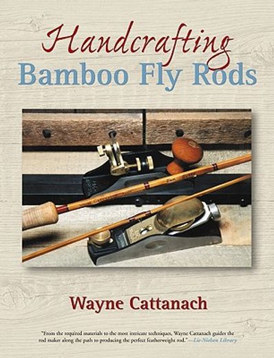 handcrafting bamboo fly rods (en Inglés)