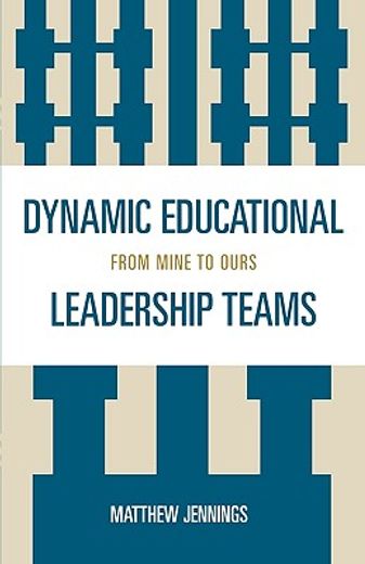 dynamic educational leadership teams,from mine to ours