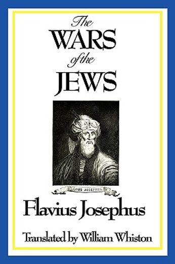 the wars of the jews or history of the destruction of jerusalem