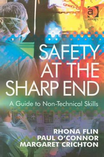 safety at the sharp end,a guide to non-technical skills